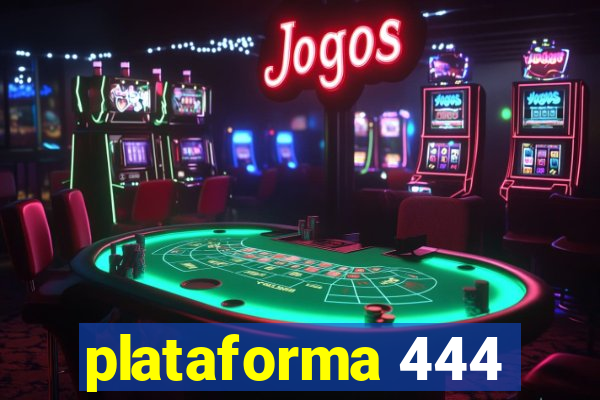 plataforma 444